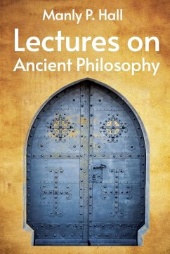 Lectures on Ancient Philosophy Paperback - Manly P. Hall