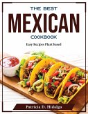 The Best Mexican Cookbook: Easy Recipes Plant based