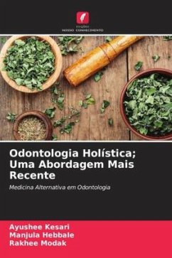 Odontologia Holística; Uma Abordagem Mais Recente - Kesari, Ayushee;Hebbale, Manjula;Modak, Rakhee