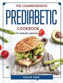 The Comprehensive Prediabetic Cookbook: For diabetic patients