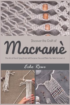 Discover the Craft of Macramé - Rowe, Echo