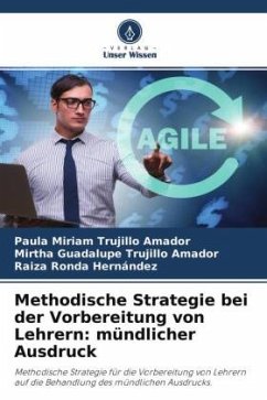 Methodische Strategie bei der Vorbereitung von Lehrern: mündlicher Ausdruck - Trujillo Amador, Paula Miriam;Trujillo Amador, Mirtha Guadalupe;Ronda Hernández, Raiza