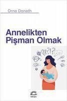 Annelikten Pisman Olmak - Donath, Orna; Trebbe-Plath, Margaret