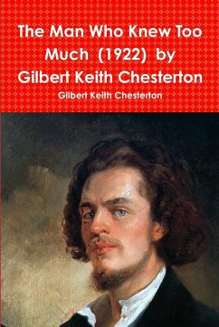 The Man Who Knew Too Much (1922) by Gilbert Keith Chesterton - Keith Chesterton, Gilbert