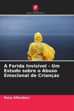 A Ferida Invisível - Um Estudo sobre o Abuso Emocional de Crianças - Alfandary, Rony