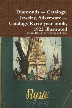 Diamonds -- Catalogs, Jewelry, Silverware -- Catalogs Ryrie year book, 1922 illustrated - Henry Birks and Sons, Ryrie Bros