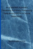 An Extended Approach Pertaining to Privacy Preserving Data Mining PPDM in Social Networking