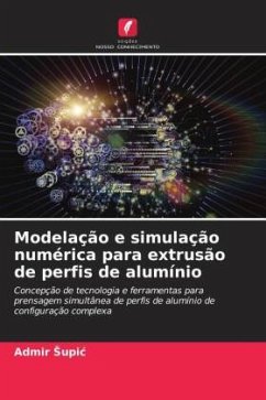 Modelação e simulação numérica para extrusão de perfis de alumínio - Supic, Admir