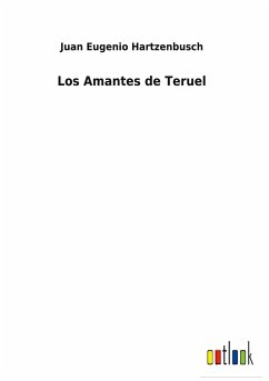 Los Amantes de Teruel - Hartzenbusch, Juan Eugenio