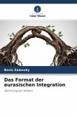 Das Format der eurasischen Integration