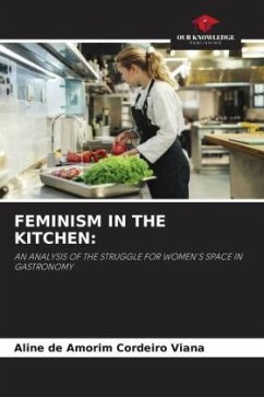 FEMINISM IN THE KITCHEN: - de Amorim Cordeiro Viana, Aline