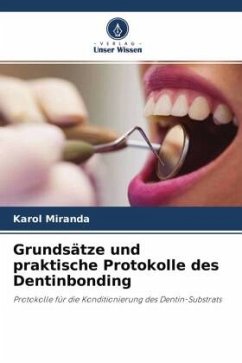 Grundsätze und praktische Protokolle des Dentinbonding - Miranda, Karol