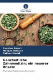 Ganzheitliche Zahnmedizin; ein neuerer Ansatz