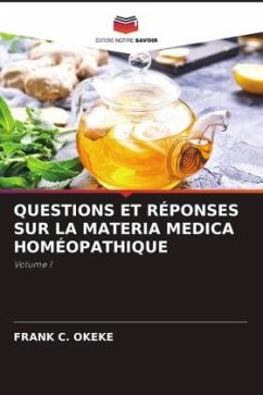 QUESTIONS ET RÉPONSES SUR LA MATERIA MEDICA HOMÉOPATHIQUE - OKEKE, FRANK C.
