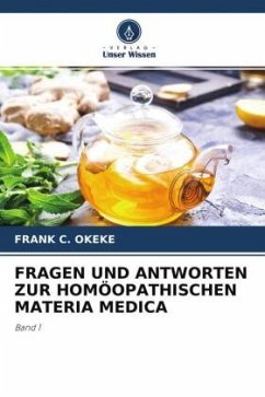 FRAGEN UND ANTWORTEN ZUR HOMÖOPATHISCHEN MATERIA MEDICA - OKEKE, FRANK C.