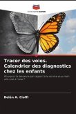 Tracer des voies. Calendrier des diagnostics chez les enfants