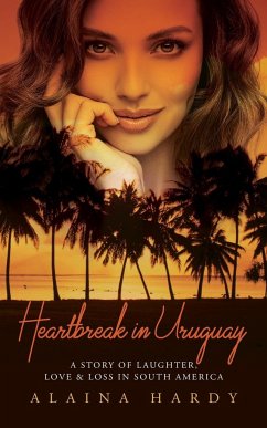 Heartbreak in Uruguay - Hardy, Alaina