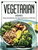 Vegetarian dishes: Tasty and delicious for the maintenance of the line