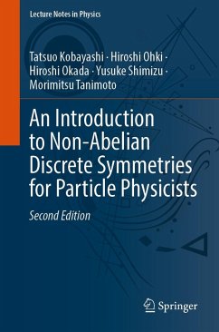 An Introduction to Non-Abelian Discrete Symmetries for Particle Physicists (eBook, PDF) - Kobayashi, Tatsuo; Ohki, Hiroshi; Okada, Hiroshi; Shimizu, Yusuke; Tanimoto, Morimitsu