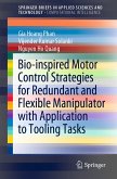 Bio-inspired Motor Control Strategies for Redundant and Flexible Manipulator with Application to Tooling Tasks (eBook, PDF)