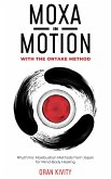 Moxa In Motion With The Ontake Method: Rhythmic Moxibustion Methods from Japan For Mind-Body Healing (eBook, ePUB)