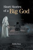 Short Stories of a Big God (eBook, ePUB) Short Stories of a Big God (eBook, ePUB)