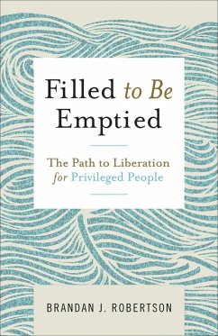 Filled to Be Emptied (eBook, ePUB) - Robertson, Brandan J.