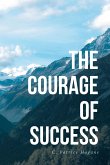 The Courage of Success (eBook, ePUB) The Courage of Success (eBook, ePUB)