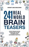 241 Real-World Brain Teasers: Guided Problem-Solving in Inventions, Nature, Uncommon Trivia, and Business Innovation. (Invent and Discover) (eBook, ePUB)