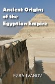 Ancient Origins of the Egyptian Empire (eBook, ePUB)