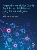 Augmenting Neurological Disorder Prediction and Rehabilitation Using Artificial Intelligence (eBook, ePUB)
