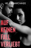 Auf keinen Fall verliebt (eBook, ePUB)