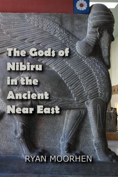 The Gods of Nibiru in the Ancient Near East (eBook, ePUB) - Moorhen, Ryan