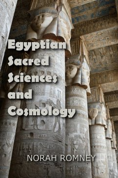 Egyptian Sacred Sciences and Cosmology (eBook, ePUB) - Romney, Norah