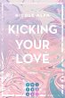 Kicking Your Love / Kiss'n'Kick Bd.1... - Bild 1
