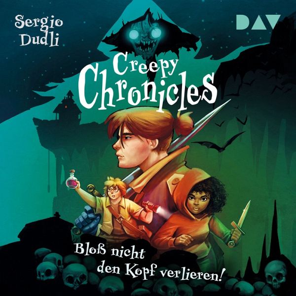 Bloß nicht den Kopf verlieren! / Creepy Chronicles Bd.1 (MP3-Download) von  Sergio Dudli - Hörbuch bei bücher.de runterladen
