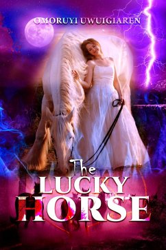 The Lucky Horse (eBook, ePUB) - Uwuigiaren, Omoruyi
