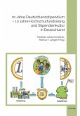 10 Jahre Deutschlandstipendium - 10 Jahre Hochschulfundraising und Stipendienkultur in Deutschland (eBook, PDF)
