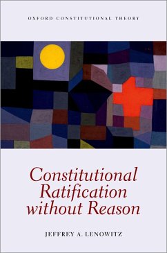 Constitutional Ratification without Reason (eBook, ePUB) - Lenowitz, Jeffrey A.