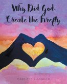 Why Did God Create the Firefly? (eBook, ePUB)