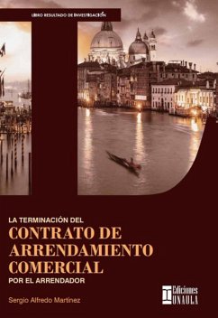 La terminación del contrato de arrendamiento comercial por el arrendador (eBook, ePUB) - Martínez, Sergio Alfredo