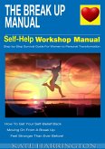 The Break Up Manual, Self-Help WorkShop Manual, Step-by-step Survival Guide for Women To Personal Transformation (eBook, ePUB)