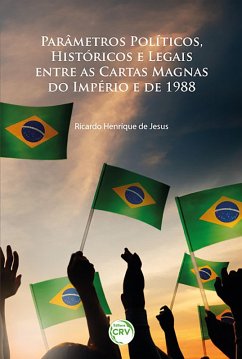 Cover Parâmetros políticos, históricos e legais entre as Cartas Magnas do Império e de 1988 (eBook, ePUB)