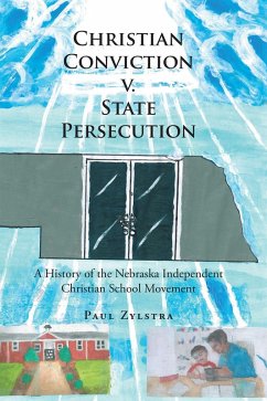 Christian Conviction v. State Persecution (eBook, ePUB) - Zylstra, Paul