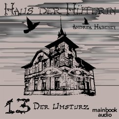 Haus der Hüterin: Band 13 - Der Umsturz (MP3-Download) - Habeney, Andrea