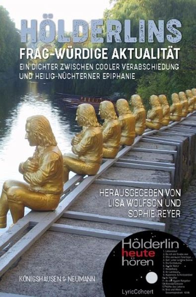 Hölderlins frag-würdige Aktualität Hölderlins frag-würdige Aktualität