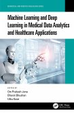 Machine Learning and Deep Learning in Medical Data Analytics and Healthcare Applications (eBook, PDF) Machine Learning and Deep Learning in Medical Data Analytics and Healthcare Applications (eBook, PDF)