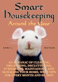Smart Housekeeping Around the Year: An Almanac of Cleaning, Organizing, Decluttering, Furnishing, Maintaining, and Managing Your Home, With Tips for Every Month and Season (eBook, ePUB)
