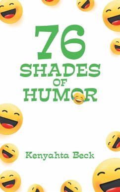 76 Shades Of Humor (eBook, ePUB) - Beck, Kenyahta