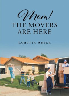 Mom! The Movers are Here (eBook, ePUB) - Amick, Loretta